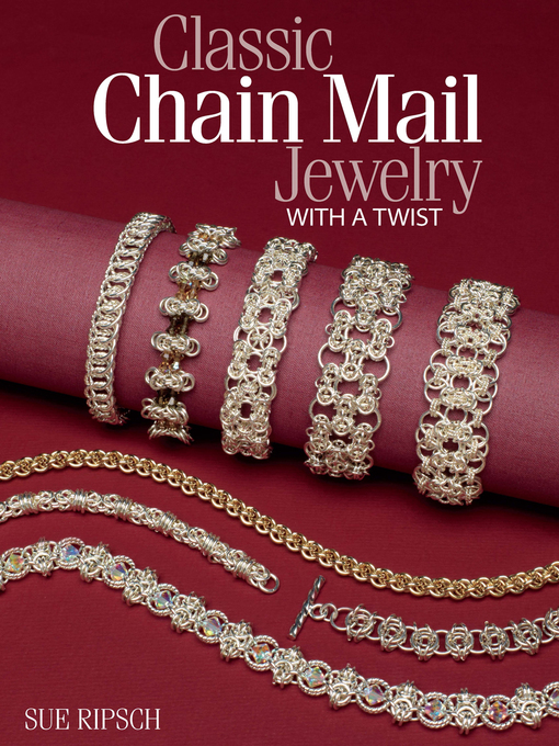 Title details for Classic Chain Mail Jewelry with a Twist by Sue Ripsch - Available